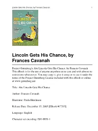 Abe Lincoln Gets His Chance, by Frances Cavanah This Ebook Is for the Use of Anyone Anywhere at No Cost and with Almost No Restrictions Whatsoever