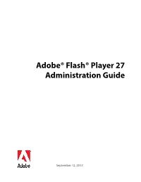 Flash Player Administration Guide Section of the Flash Player Developer Center At