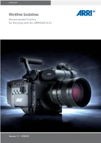Workflow Guidelines Recommended Practice for Shooting with the ARRIFLEX D-21