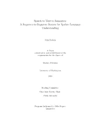 Speech to Text to Semantics: a Sequence-To-Sequence System for Spoken Language Understanding