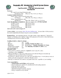 Introduction to Earth System Science Fall 2016 T and Th at 9:30 – 11:00 (And 1 Lab Section/Week) Davis Hall 534 Professor: Dr