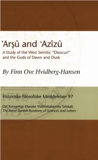 Arsu and ‘Azizu a Study of the West Semitic "Dioscuri" and the Cods of Dawn and Dusk by Finn Ove Hvidberg-Hansen