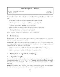 Matchings in Graphs 1 Definitions 2 Existence of a Perfect Matching