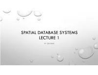 Spatial Database Systems Lecture 1 Ft Okyere Differences Between a Database Management System and a File-Processing System