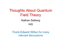 Thoughts About Quantum Field Theory Nathan Seiberg IAS
