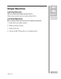 Simple Machines Learning Outcome When You Complete This Module You Will Be Able To: Define Simple Machines and Do Calculations Relating to Them