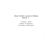 Stat 5102 Lecture Slides Deck 1