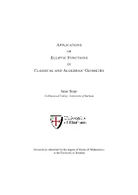 Applications of Elliptic Functions in Classical and Algebraic Geometry
