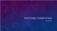 Photonic Computing by Smit Patel What Is Photonic Computing?