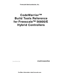 Codewarrior™ Build Tools Reference for Freescale™ 56800/E Hybrid Controllers