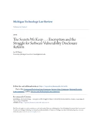 Encryption and the Struggle for Software Vulnerability Disclosure Reform Ian Williams University of Michigan Law School, Ianwill@Umich.Edu
