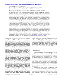Recent Advances in Symmetric and Network