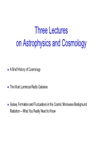 Three Lectures on Astrophysics and Cosmology