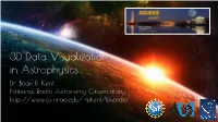 3D Data Visualization in Astrophysics Dr