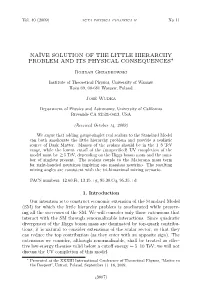 Naïve Solution of the Little Hierarchy Problem and Its Physical Consequences∗