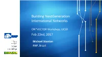 Building(Nextgenera0on( Interna0onal(Networks( (( ON*VECTOR(Workshop,(UCSD( Feb(22Nd,(2017(