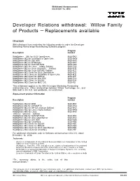 Developer Relations Withdrawal: Willow Family of Products — Replacements Available