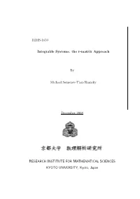 RIMS-1650 Integrable Systems: the R-Matrix Approach by Michael Semenov-Tian-Shansky December 2008 RESEARCH INSTITUTE for MATHEMA