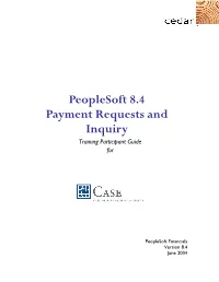 Peoplesoft 8.4 Payment Requests and Inquiry Training Participant Guide For