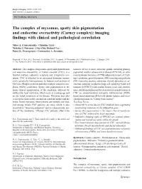 The Complex of Myxomas, Spotty Skin Pigmentation and Endocrine Overactivity (Carney Complex): Imaging Findings with Clinical and Pathological Correlation