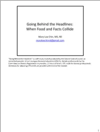 “Going Behind the Headlines” Is a Self-Study Module Produced by the Calorie Control Council, an Accredited Provider of Conti