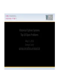 Historical Ciphers Systems Top 10 Open Problems May 5, 2016 George Lasry George.Lasry@Ais.Uni-Kassel.De Open Problems - Criteria