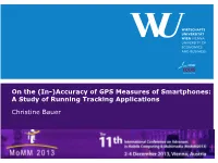 On the (In-)Accuracy of GPS Measures of Smartphones: a Study of Running Tracking Applications Christine Bauer