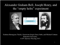 Alexander Graham Bell, Joseph Henry, and the “Empty Helix” Experiment