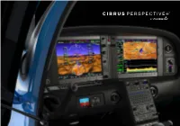 Cirrus Perspective+TM by Garmin: the Most Intelligent, Most Connected and Most Capable Flight Deck Available in Its Class