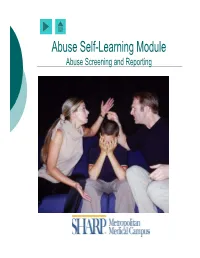 Abuse Self-Learning Module Abuse Screening and Reporting Abuse Self-Learning Module