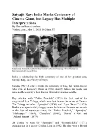 Satyajit Ray: India Marks Centenary of Cinema Giant, but Legacy Has Multiple Interpretations by Naman Ramachandran Variety.Com , May 1, 2021 10:28Pm PT