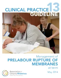 Management of PRELABOUR RUPTURE of MEMBRANES at Term May 2014 CLINICAL PRACTICE GUIDELINE NO.13 Management of Prelabour Rupture of Membranes at Term