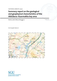 Summary Report on the Geological and Geophysical Characteristics of the Akkiskera–Kuormakka Key Area