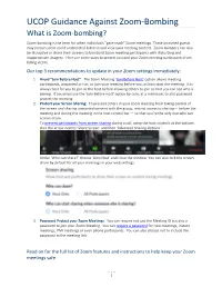 UCOP Guidance Against Zoom-Bombing What Is Zoom-Bombing? Zoom-Bombing Is the Term for When Individuals "Gate-Crash" Zoom Meetings