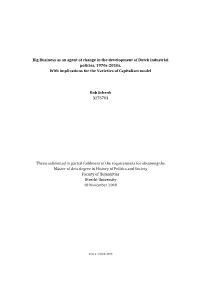 Big Business As an Agent of Change in the Development of Dutch Industrial Policies, 1970S-2010S. with Implications for the Varieties of Capitalism Model