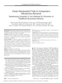 Cluster Randomized Trials in Comparative Effectiveness Research Randomizing Hospitals to Test Methods for Prevention of Healthcare-Associated Infections