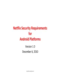 Netflix Security Requirements for Android Platforms Version 1.0 December 6, 2010