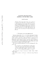 MAKING SPACES WILD (SIMPLY-CONNECTED CASE) 3 Where the Diameter of S1 Is Less Than 1