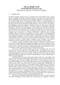Old and Middle Welsh David Willis (Dwew2@Cam.Ac.Uk) Department of Linguistics, University of Cambridge