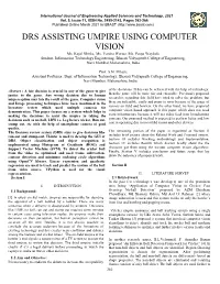 DRS ASSISTING UMPIRE USING COMPUTER VISION Ms