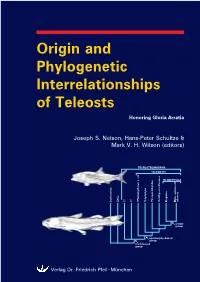 Origin and Phylogenetic Interrelationships of Teleosts Honoring Gloria Arratia