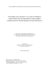 EXTENDED COST BENEFIT ANALYSIS of PRESENT and FUTURE USE of INDONESIAN CORAL REEFS an Empirical Approach to Sustainable Management of Tropical Marine Resources