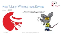 New Tales of Wireless Input Devices June 4, 2019 „Dobrze Jest Być Z Powrotem“