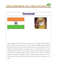 Sikhism Originated with Guru Nanak Five Centuries Ago. from an Early Age He Showed a Deeply Spiritual Character