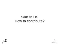 Sailfish OS How to Contribute? Who Am I?