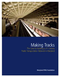 Making Tracks the Case for Building a 21St Century Public Transportation Network in Maryland