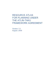 Resource Atlas for Planning Under the Atlin-Taku Framework Agreement