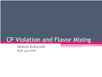CP Violation and Flavor Mixing Makoto Kobayashi KEK and JSPS Plan