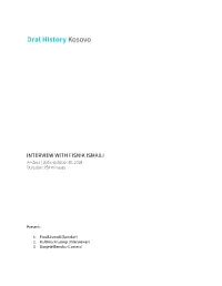 INTERVIEW with FISNIK ISMAILI Pristina | Date: October 30, 2018 Duration: 252 Minutes