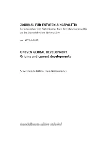 JOURNAL FÜR ENTWICKLUNGSPOLITIK UNEVEN GLOBAL DEVELOPMENT Origins and Current Developments